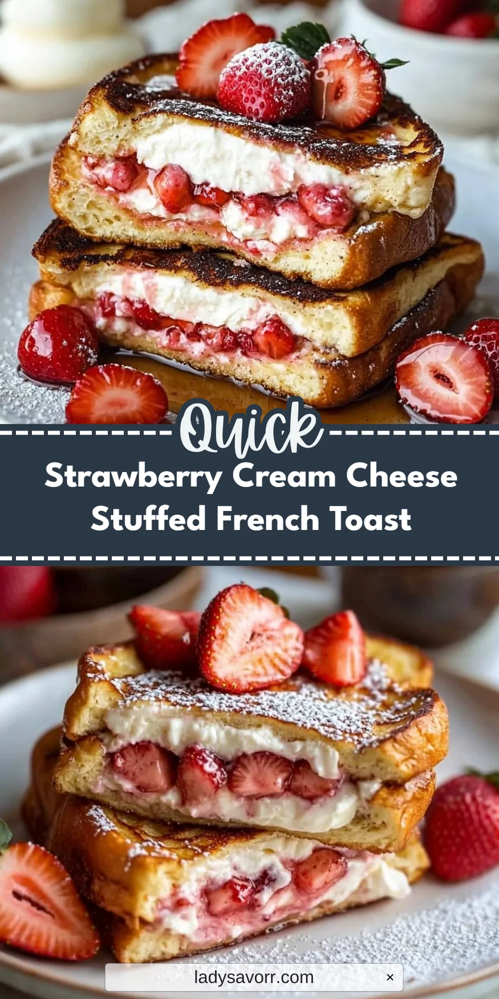 Strawberry Cream Cheese Stuffed French Toast