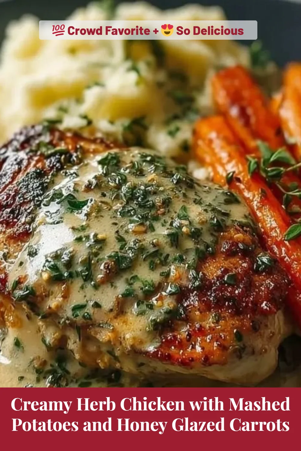 Creamy Herb Chicken with Mashed Potatoes and Honey Glazed Carrots