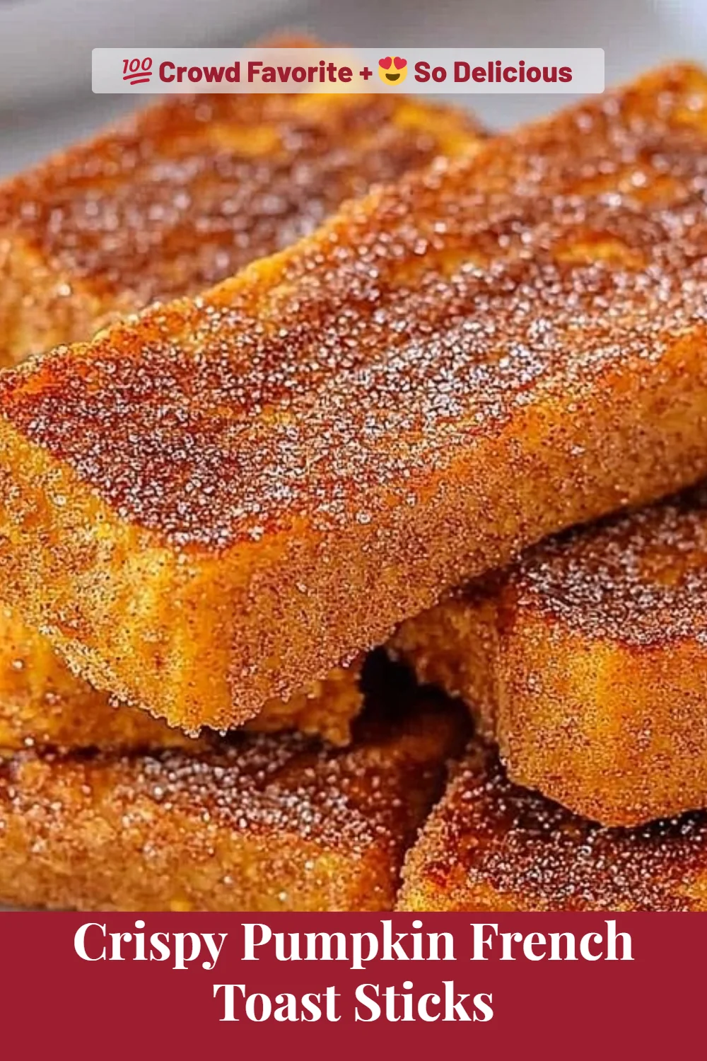 Crispy Pumpkin French Toast Sticks