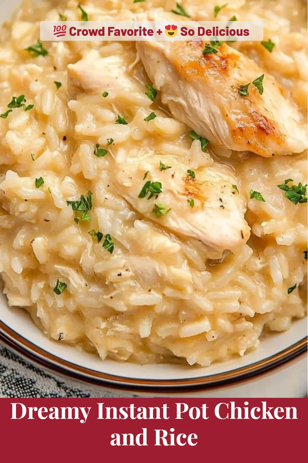 Dreamy Instant Pot Chicken and Rice