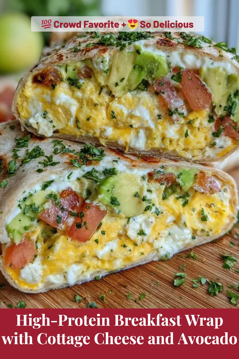 High-Protein Breakfast Wrap with Cottage Cheese and Avocado