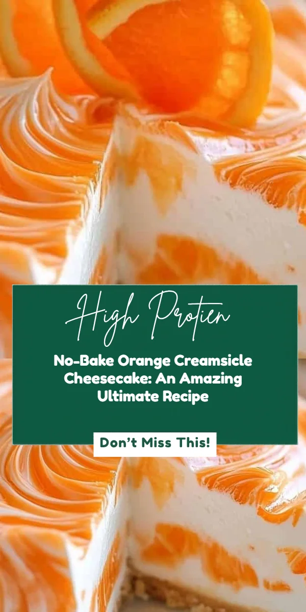 No-Bake Orange Creamsicle Cheesecake: An Amazing Ultimate Recipe