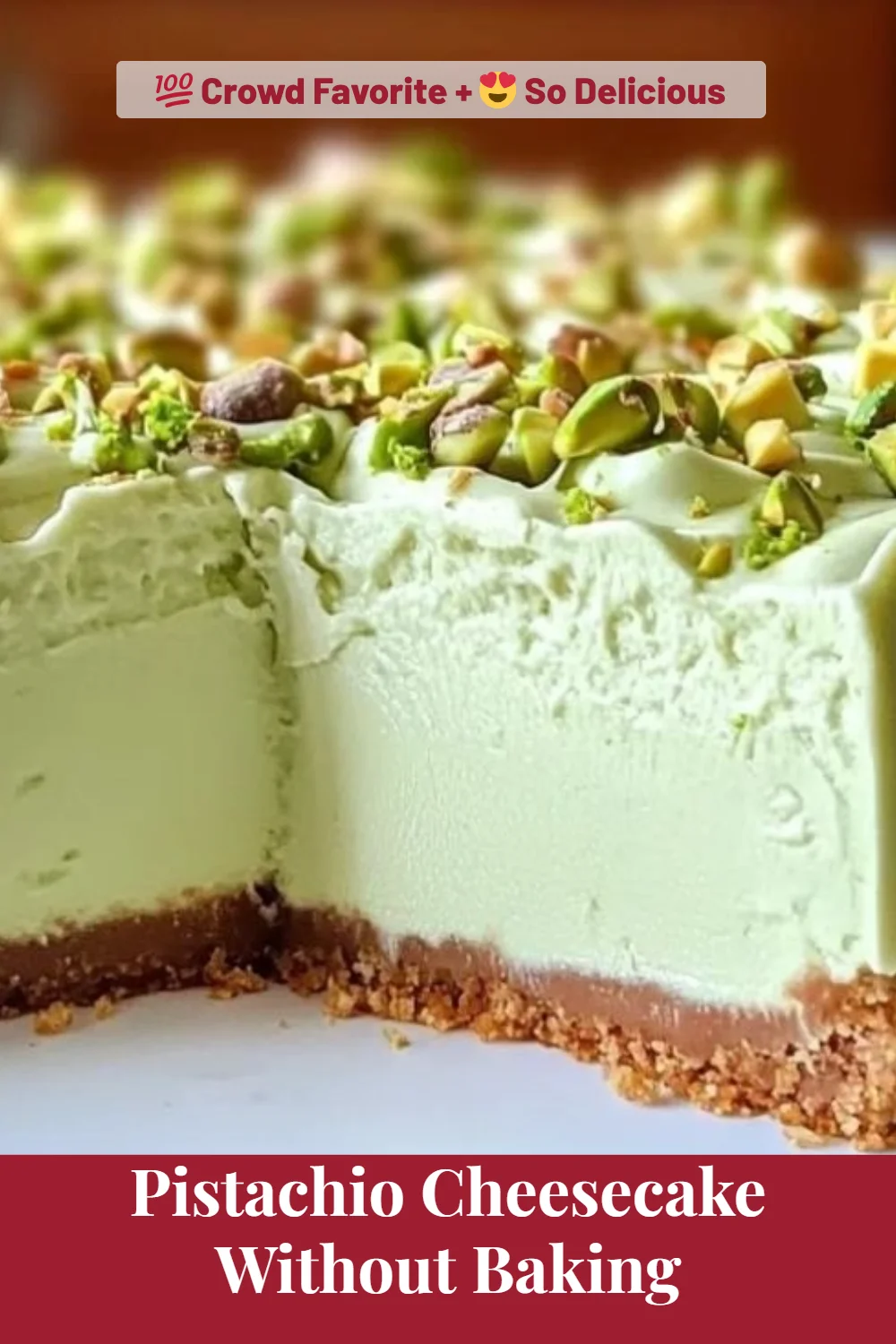 Pistachio Cheesecake Without Baking