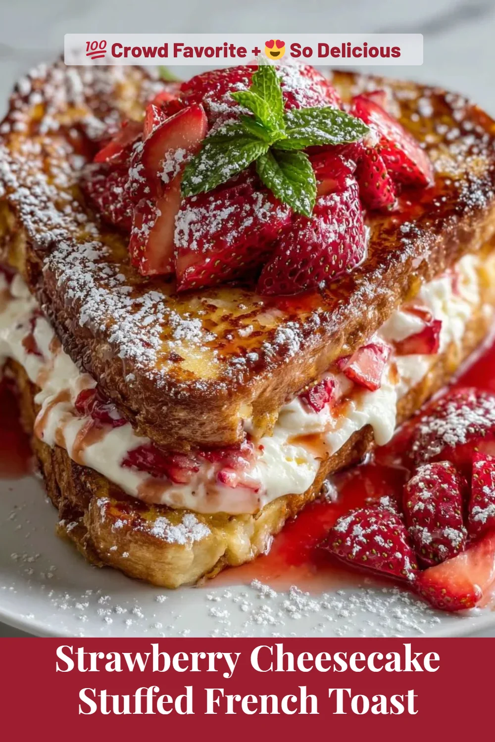 Strawberry Cheesecake Stuffed French Toast