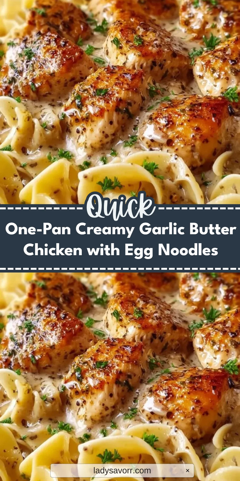 One-Pan Creamy Garlic Butter Chicken with Egg Noodles